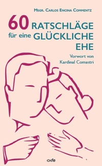 Abbildung von: 60 Ratschläge für eine glückliche Ehe - fe-medienvlg