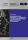 Cover: Entwicklung eines Leitfadens zur Integration von KI in das Marketing mittelst&auml;ndischer Unternehmen - Swiridoff