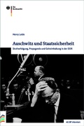 Cover: Auschwitz und Staatssicherheit - Bundesarchiv/Stasi-Unterlagen-Archiv