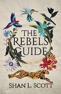 Enlarge image Cover: The Rebels Guide - Shan L Scott