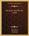 Cover: The Horse And The War (1918) - Kessinger Publishing