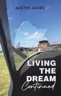 Cover: Living The Dream, Continued - Austin Macauley Publishers