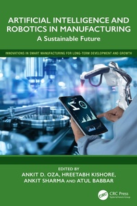 Enlarge image Cover: Artificial Intelligence and Robotics in Manufacturing - CRC Press