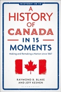 Cover: A History of Canada in 15 Moments - Bloomsbury Academic