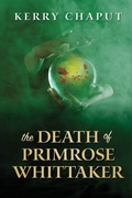 Cover: The Death of Primrose Whittaker - BLACK ROSE WRITING