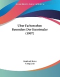 Cover: Uber Farbensehen Besonders Der Kunstmaler (1907) - Kessinger Publishing