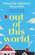 Cover: Out of this World - Boldwood Books Ltd