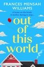 Cover: Out of this World - Boldwood Books Ltd