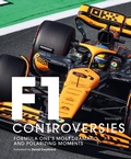 Cover: Formula One: The Controversies - Ivy Press