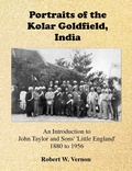 Cover: Portraits of the Kolar Goldfield, India - R Vernon