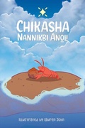 Cover: Chikasha Nannikbi Ano_li (Chickasaw Creation Story) - White Dog Press