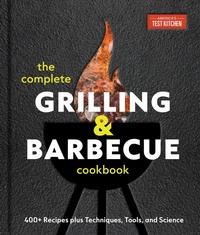 Abbildung von: The Complete Grilling and Barbecue Cookbook - America's Test Kitchen