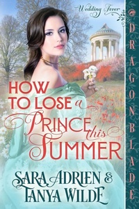 Enlarge image Cover: How to Lose a Prince This Summer - Dragonblade Publishing, Inc.