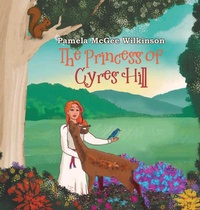 Abbildung von: The Princess of Cyres Hill - BlueInk Media Solutions