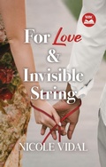 Cover: For Love & Invisible String (The Matchmakers' Book Club, #5) - Nicole Vidal