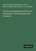 Cover: Critical and Exegetical Hand-book to the Epistles to the Philippians and Colossians - Antigonos Verlag