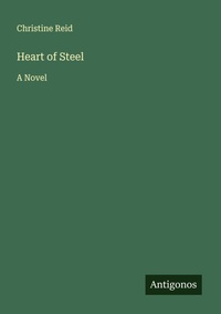 Enlarge image Cover: Heart of Steel - Antigonos Verlag