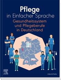 Abbildung von: Pflege in Einfacher Sprache Gesundheitssystem und Pflegeberufe in Deutschland - Elsevier
