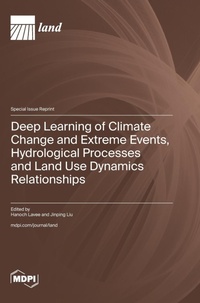 Enlarge image Cover: Deep Learning of Climate Change and Extreme Events, Hydrological Processes and Land Use Dynamics Relationships - MDPI AG