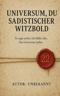 Cover: Universum, du sadistischer Witzbold - BoD - Books on Demand