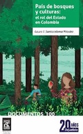Abbildung von: País de bosques y culturas: el rol del Estado en Colombia. - Dejusticia