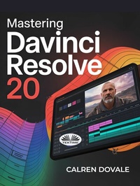 Abbildung von: Mastering Davinci Resolve 20 - Tektime
