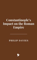 Cover: Constantinople's Impact on the Roman Empire - Historia Magna