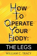 Cover: How to Operate Your Body: The Legs - Space Wizard Science Fantasy