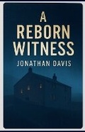 Cover: A Reborn Witness - JP Davis