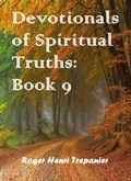 Cover: Devotionals of Spiritual Truths: Book 9 (The Devotional Commentary Library, #9) - Roger Henri Trepanier