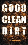 Cover: Good Clean Dirt - Lee Bradford