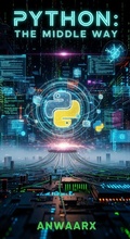 Cover: Python: The Middle Way - AnwaarX