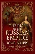 Cover: The Rise of the Russian Empire - Igor Tatourian