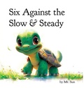 Cover: Six Against the Slow & Steady - Alexander Sun
