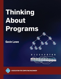 Enlarge image Cover: Thinking About Programs - Association of Computing Machinery,U.S.