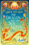 Cover: The Dragon and the Sun Lotus - HarperVoyager