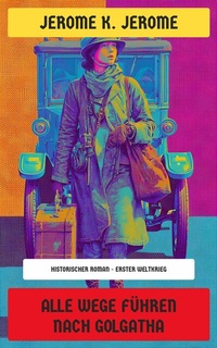 Abbildung von: Alle Wege führen nach Golgatha - Neu übersetzt Verlag