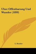 Cover: Uber Offenbarung Und Wunder (1899) - Kessinger Publishing
