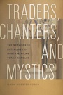 Cover: Traders, Chanters and Mystics - Wesleyan University Press