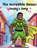 Cover: The Incredible Beaux - Beacon Talent Development Consultants, Inc.