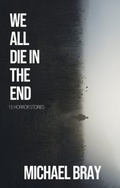 Cover: We All Die In The End - Megalodon Press