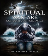 Abbildung von: Spiritual Warfare - Dr. Kazumba Charles Ministries