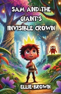 Cover: Sam and the Giant's Invisible Crown - Lulu.com