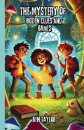 Cover: The Mystery of Hidden Clues and Games - Lulu.com