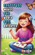 Cover: Gratitude Makes the World Feel Brighter - Lulu.com