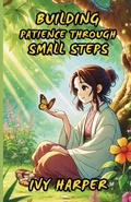 Cover: Building Patience Through Small Steps - Lulu.com