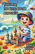 Cover: Ferdy and the Shape-Shifting Sandcastle - Lulu.com