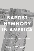 Cover: Baptist Hymnody in America - Baylor University Press