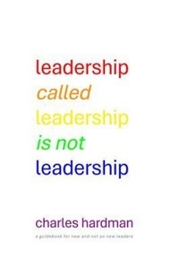Abbildung von: Leadership called Leadership is not Leadership - inspirationism