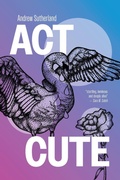Cover: Act Cute - Fremantle Press